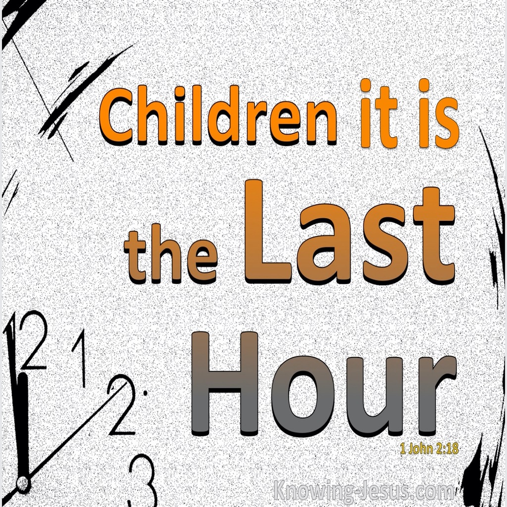 1 John 2:18 It Is The Last Hour (gray)